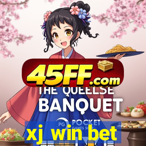 xj win bet